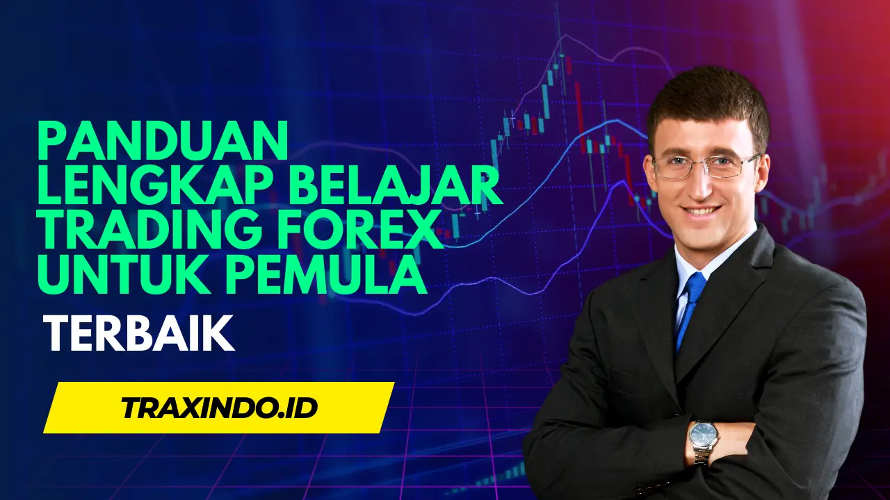 Panduan Lengkap Belajar Trading Forex Untuk Pemula Traxindo 0587